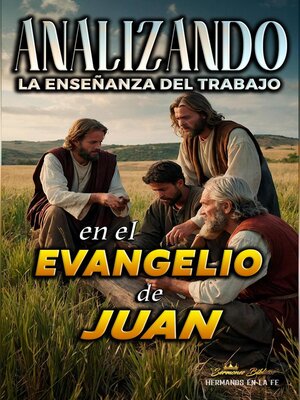 cover image of Analizando la Enseñanza del Trabajo en el Evangelio de Juan